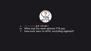 5 самых очевидных YTA, которые вы когда-либо видели на