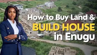 How to Buy Land and Build a House in Enugu, Nigeria - Step by Step Guide