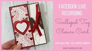 Scalloped Tag Closure Card - Facebook Live Recording