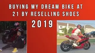 Buying my Dream Bike at 21 by Reselling Shoes! 2019