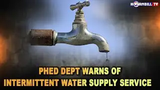 PHED DEPARTMENT WARNS OF INTERMITTENT WATER SUPPLY SERVICE