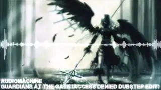 [HD Epic Dubstep] Audiomachine - Guardians At The Gate (Access Denied Dubstep Edit)