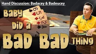Badacey & Badeucey: Baby Did a Bad Bad Thing
