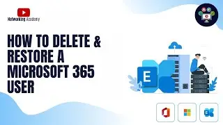 How to Delete & Restore a Microsoft 365 User  | Networking Academy | #microsoft | #exchange | #365
