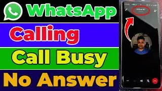WhatsApp Call Busy Or Calling Or No Answer Problem Solve