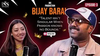 Inside an Actor&rsquo;s Mind | Bijay Baral on Craft & Success |  I.N.S Podcast Episode - 3