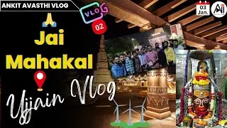 Ankit sir ujjain visit🙏 Jai Mahakaal 🙏 | Ujjain Vlog | Ankit Avasthi Vlogs