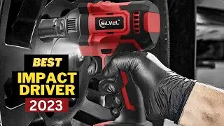 Best Cordless Impact Driver 2023 - Top 5 Cordless Impact Drivers Review