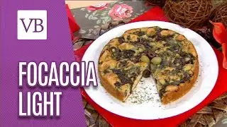 Focaccia Light- Você Bonita (05/07/18)