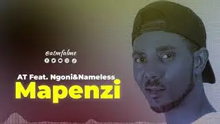 AT Feat. Ngoni & Nemeless - Mapenzi (Official Audio)