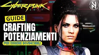 CYBERPUNK 2077 | GUIDA AL CRAFTING E AI POTENZIAMENTI ita