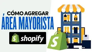 C&oacute;mo Agregar un &Aacute;rea Mayorista a Tienda De Shopify (2024) Tutorial F&aacute;cil y R&aacute;pido
