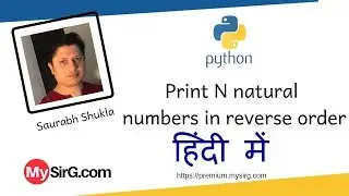 Python script to print first N natural numbers in reverse order | MySirG.com