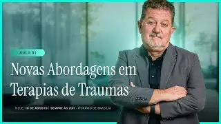 Aula 1 - Novas Abordagens em Terapias de Traumas