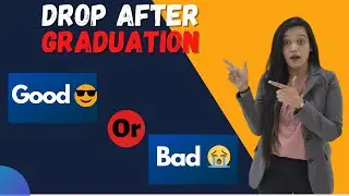 Taking A Drop After Graduation Is Bad Or Good? | CAT 2021