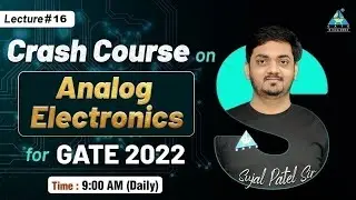 #16 Crash Course on ANALOG ELECTRONICS for GATE 2022 | By Sujal Patel Sir