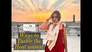 Ways to Tackle Heatwave - Dietary Precautions