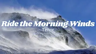 RIDE THE MORNING WINDS | TENOR