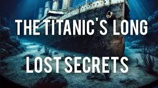 The Titanic's Long-Lost Secrets: An Animated Journey