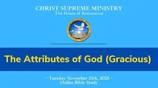 The Attributes of God: Gracious | November 25th 2025 Tuesday Bible Study
