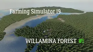 WILLAMINA FOREST.FARMING SIMULATOR 19))Посмотрим на объем работы))