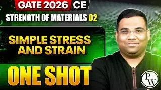 Strength of Materials 02 | Simple Stress And Strain One Shot | CE | GATE 2026 One Shot Series
