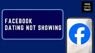 How To Fix Facebook Dating Not Showing