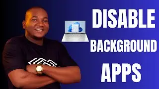 How to Disable background apps in Windows 11 PC in 1 Minute