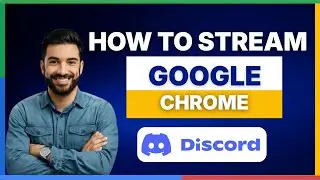 How to stream Google Chrome on Discord [FULL GUIDE]