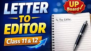 Letter to the Editor | Class 11 & 12 English | UP Board Exam Format