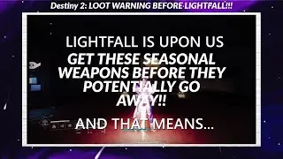 Destiny 2: LOOT WARNING BEFORE LIGHTFALL!!!