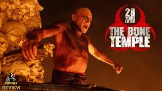 28 Years Later: The Bone Temple | A Deranged Mess With Daring Performances | PopCult Review