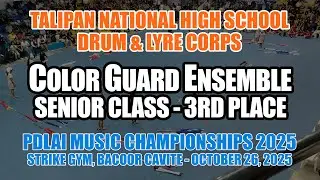 TALIPAN NATIONAL HIGH SCHOO: - COLORGUARD ENSEMBLE - 3RD PLACE PDLAI MUSIC CHAMPIONSHIPS 2025