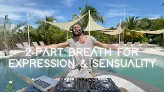 2-Part Breath for Expression & Sensuality