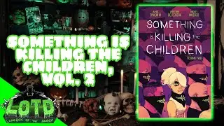 Something is Killing the Children, vol. 2 - Longbox of the Damned