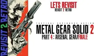 Lets Revisit: Metal Gear Solid 2 - Part 4 Arsenal Gear/Finale (PS2/PS3)