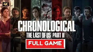 THE LAST OF US 2 CHRONOLOGICAL Gameplay Walkthrough FULL GAME - No Commentary
