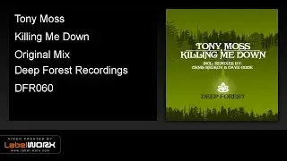 Tony Moss - Killing Me Down (Original Mix)
