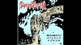 Deadflesh - Miasmatic Sickly Flesh (1994)