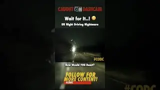 UK Night Driving NIGHTMARE 🇬🇧😱 #CODC #Funny #Car #Motorcycle #Dashcam #Fail #Viral #Explore