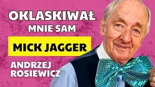 Andrzej Rosiewicz: Oklaskiwał mnie sam Mick Jagger