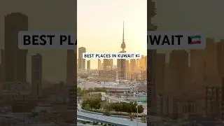 Kuwait Travel Guide: Best Places To Visit In 2026