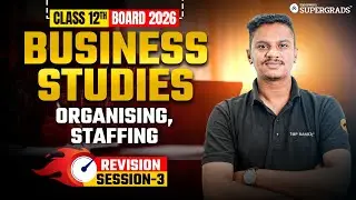Class 12 Boards 2026 Business Studies | Organising & Staffing | Most Repeated Questions | Revision