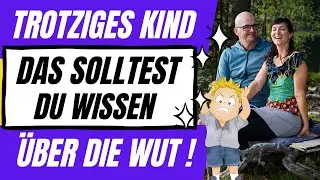 #47 Trotziges Kind - das solltest du wissen &uuml;ber die Wut!