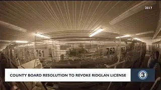 County board resolution to revoke Ridglan license