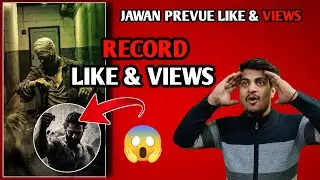 Jawan Trailer Record Total Views Count || Jawan Prevue 12 Hours Record | #JawanPrevue