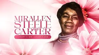 Celebrating The Life Of Mirallen Steele Carter