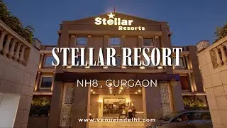 Stellar Resorts Gurgaon | Stellar Resorts Delhi | Best Resorts in Gurgaon | Wedding Venues In Delhi