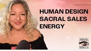 SACRAL CENTRE HUMAN DESIGN & SALES CONVERSATIONS