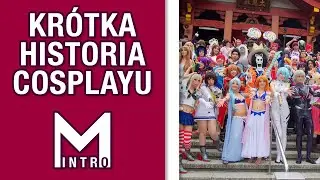 KR&Oacute;TKA HISTORIA COSPLAYU - Znane (Nie)Znane - Dokument 2022